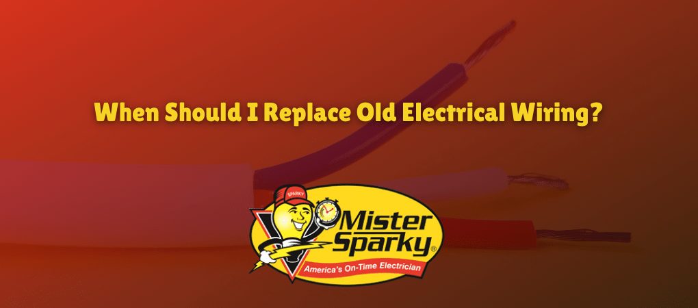 When Should I Replace Old Electrical Wiring_