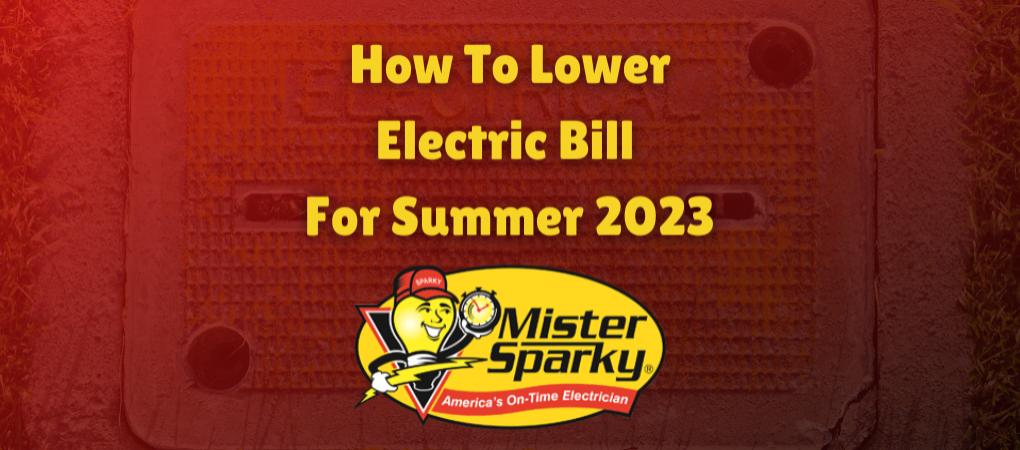 Mister Sparky Electrician How To Lower Electric Bill in Summer